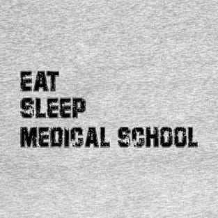 Eat Sleep Medical School T-Shirt